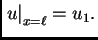 $ \left. u\right\vert _{x=\ell}=u_1.$