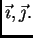 $ \vec{\imath},\vec{\jmath}.$