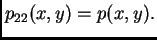 $ p_{22}(x,y) = p(x,y).$