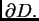 $ \partial{D{}}.$