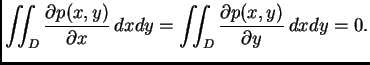$\displaystyle \iint_{D}\frac{\partial p(x,y)}{\partial x}\,dxdy =
\iint_{D}\frac{\partial p(x,y)}{\partial y}\,dxdy = 0.$