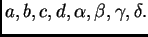 $ a,b,c,d,\alpha,\beta,\gamma,\delta.$