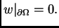 $\displaystyle w\vert _{\partial\Omega} = 0.$