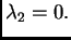 $ \lambda_2=0.$