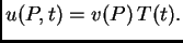 $\displaystyle u(P,t) = v(P)\,T(t).$