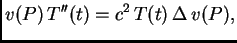 $\displaystyle v(P)\,T''(t) = c^2\,T(t)\,\Delta\,v(P),$