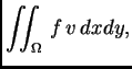 $\displaystyle \iint_{\Omega}\,f\,v\,dxdy,$