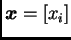 $ \boldsymbol{x}=\left[x_{i}\right]$