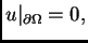 $ u\vert _{\partial \Omega} = 0,$