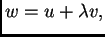 $ w=u+\lambda{v},$