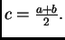$ c=\frac{a+b}{2}.$