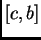 $ [c,b]$