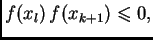 $ f(x_l)\,f(x_{k+1})\leqslant{} 0,$