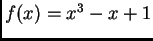 $ f(x)=x^3 - x + 1$