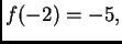 $ f(-2)=-5,$