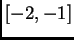$ [-2,-1]$