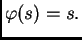 $ \varphi(s)=s.$