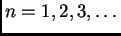 $ n=1,2,3,\ldots{}$