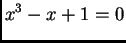 $\displaystyle x^3 - x + 1 = 0$