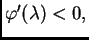 $ \varphi'(\lambda)<0,$