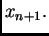 $ x_{n+1}.$