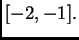 $ [-2,-1].$