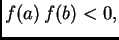 $ f(a)\,f(b)<0,$