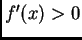 $ f'(x)>0$