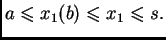 $\displaystyle a\leqslant{}x_1(b)\leqslant{}x_1\leqslant{}s.$