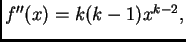 $ f''(x)=k(k-1)x^{k-2},$