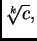 $ \sqrt[k]{c},$