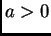 $ a>0$