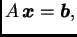 $\displaystyle A\,\boldsymbol{x} = \boldsymbol{b},$