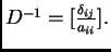 $ D^{-1}=[\frac{\delta_{ij}}{a_{ii}}].$