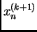 $\displaystyle x_{n}^{(k+1)}$