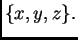 $ \{x,y,z\}.$
