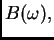 $ B(\omega{}),$
