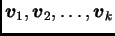 $ \boldsymbol{v}_1,\boldsymbol{v}_2,\ldots,\boldsymbol{v}_k$