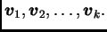 $ \boldsymbol{v}_1,\boldsymbol{v}_2,\ldots,\boldsymbol{v}_k.$