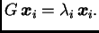 $\displaystyle G\,\boldsymbol{x}_i = \lambda{}_i\,\boldsymbol{x}_i.$