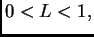 $ 0<L<1,$