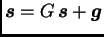$\displaystyle \boldsymbol{s} = G\,\boldsymbol{s} +
\boldsymbol{g}$