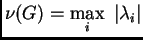 $\displaystyle \nu(G) = \max_i\,\,\vert\lambda{}_i\vert$