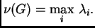 $\displaystyle \nu(G) = \max_i\, \lambda{}_i.$