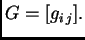 $ G=[g_{i\,j}].$