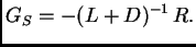 $\displaystyle G_S = -(L + D)^{-1}\,R.$
