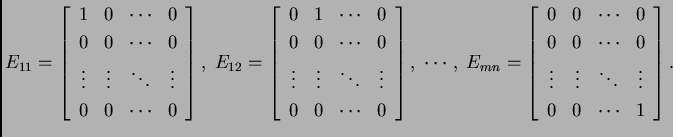 % latex2html id marker 30859
$\displaystyle E_{11}= \left[ \begin{array}{cccc}
...
...
\vdots & \vdots & \ddots & \vdots \\
0 & 0 & \cdots & 1 \end{array}\right] .$