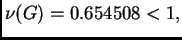 $\displaystyle \nu(G) = 0.654508 < 1,$