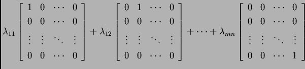 % latex2html id marker 30869
$\displaystyle \lambda_{11}\left[\begin{array}{cccc...
...
\vdots & \vdots & \ddots & \vdots \\
0 & 0 & \cdots & 1
\end{array} \right]$