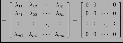 % latex2html id marker 30871
$\displaystyle =\left[\begin{array}{cccc}
\lambda_...
...
\vdots & \vdots & \ddots & \vdots \\
0 & 0 & \cdots & 0
\end{array} \right]$